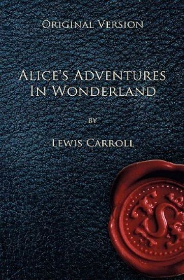 Alice's Adventures in Wonderland - Original Version