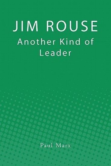 Jim Rouse: Another Kind of Leader