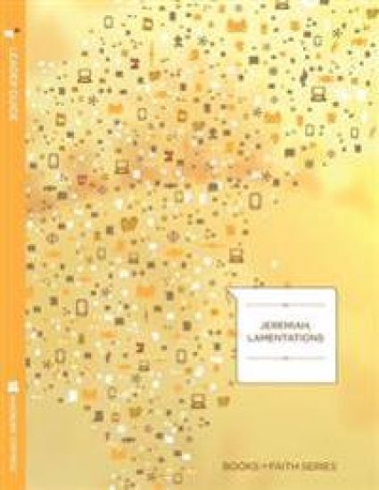 Jeremiah, Lamentations Leader Guide; Books of Faith Series
