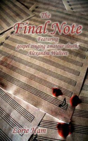 The Final Note: Featuring gospel singing amateur sleuth, Alexandra Walters