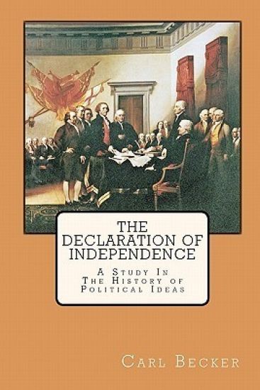 The Declaration of Independence: A Study In The History of Political Ideas