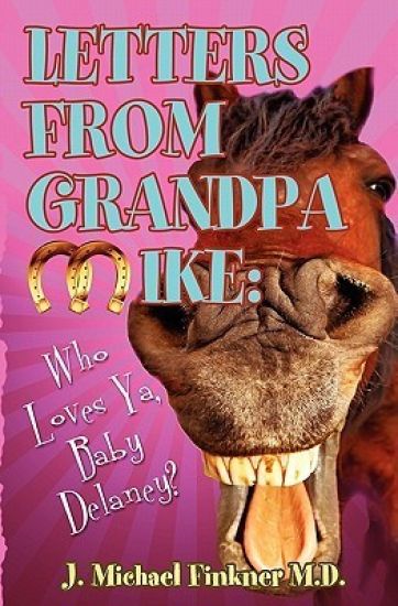 Letters from Grandpa Mike: Who Loves Ya, Baby Delaney