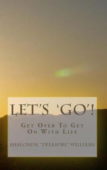 Let's 'GO': Get Over To Get On With Life
