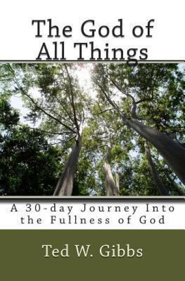 The God of All Things: A 30-day Journey Into the Fullness of God