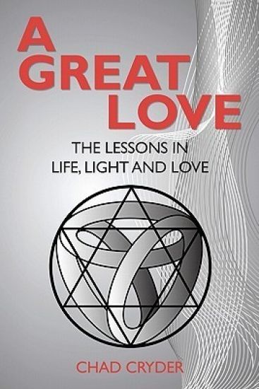 A Great Love: The Lessons in Life, Light and Love