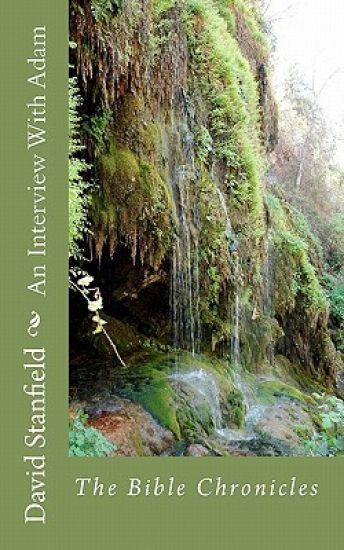 An Interview With Adam: The Bible Chronicles