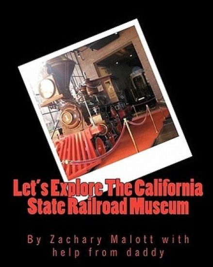 Let's Explore the California State Railroad Museum