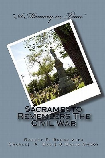 Sacramento Remembers The Civil War