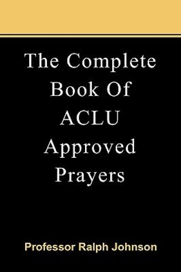 The Complete Book Of ACLU Approved Prayers