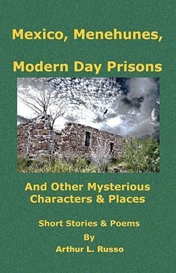 Mexico, Menehunes, Modern Day Prisons: And 0ther Mysterious Characters & Places