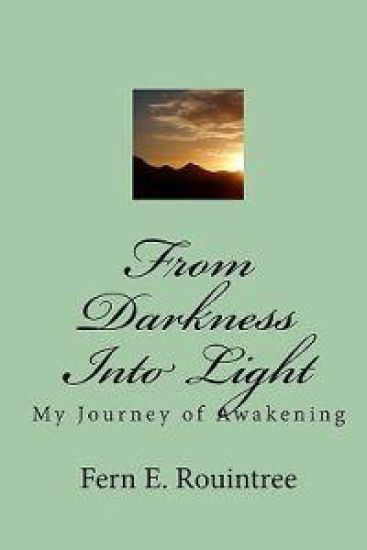 From Darkness Into Light: My Journey of Awakening