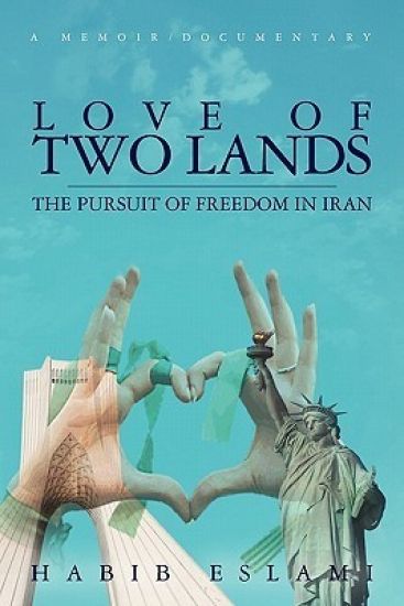 Love of Two Lands: The Pursuit of Freedom in Iran