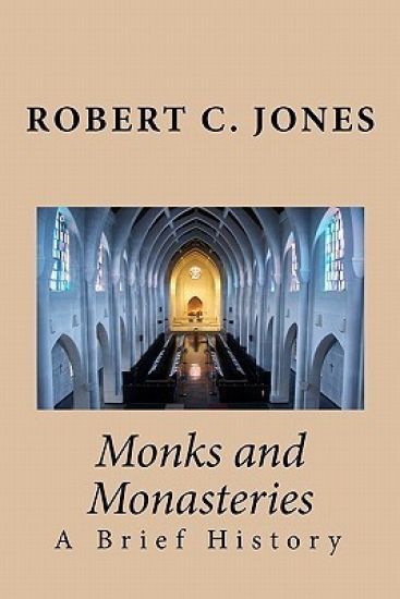 Monks and Monasteries: A Brief History