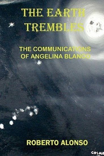 The Earth Trembles: The Communications of Angelina Blanco