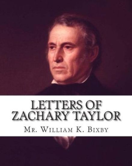 Letters of Zachary Taylor: From The Battlefields of The Mexican War