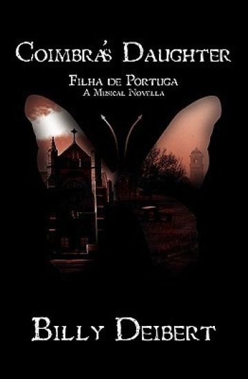 Coimbra's Daughter: Filha de Portuga - A Musical Novella