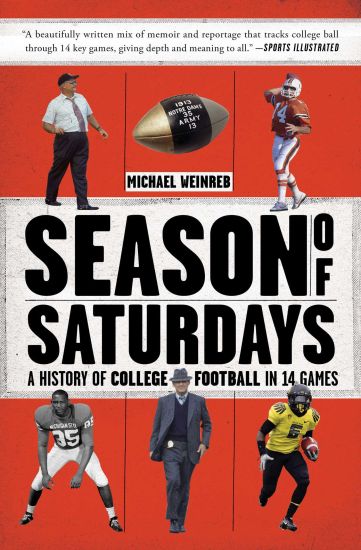 Season of Saturdays: A History of College Football in 14 Games