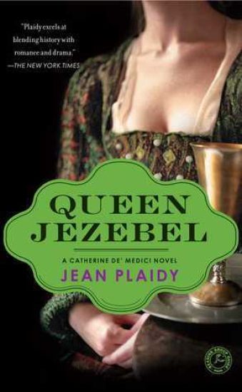 Queen Jezebel: A Catherine De' Medici Novel