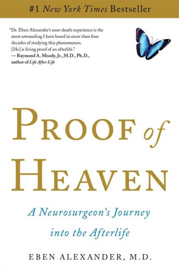 Proof of Heaven: A Neurosurgeon's Journey Into the Afterlife