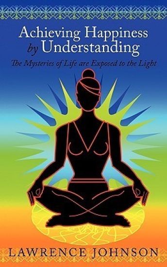 Achieving Happiness by Understanding