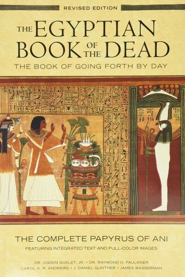 The Egyptian Book of the Dead: The Book of Going Forth by Day : The Complete Papyrus of Ani Featuring Integrated Text and Full-Color Images (History ... Mythology Books, History of Ancient Egypt)