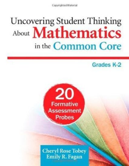Uncovering Student Thinking About Mathematics in the Common Core, Grades K–2