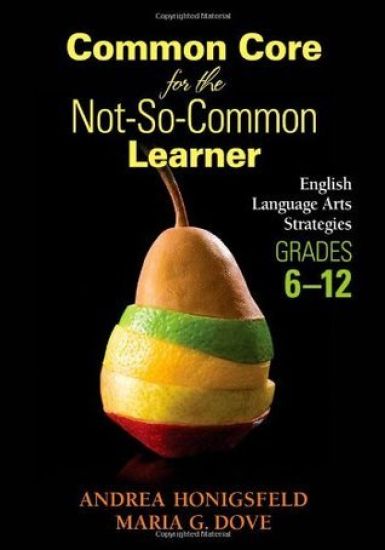 Common Core for the Not-So-Common Learner, Grades 6-12