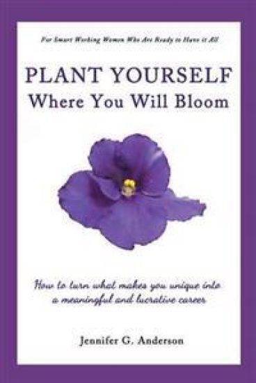 Plant Yourself Where You Will Bloom