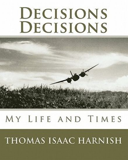 Decisions, Decisions: The Life and Times of Thomas Isaac harnish