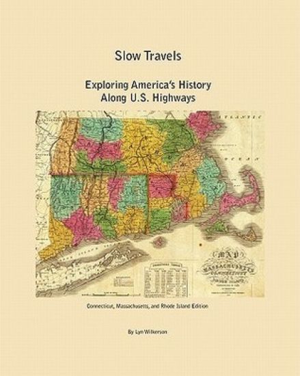 Slow Travels-Connecticut, Massachusetts, and Rhode Island Edition