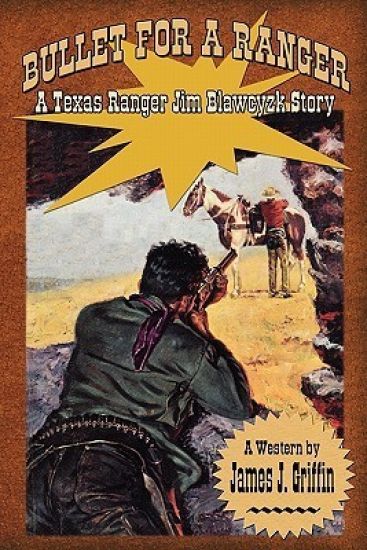 Bullet for a Ranger: A Texas Ranger Jim Blawcyzk Story