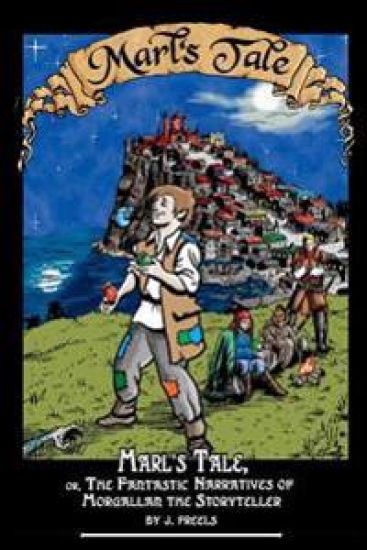 Marl's Tale;: or, The Fantastic Narratives of Morgallan The Storyteller