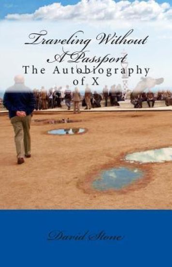 Traveling Without a Passport: The Autobiography of X-Book Two