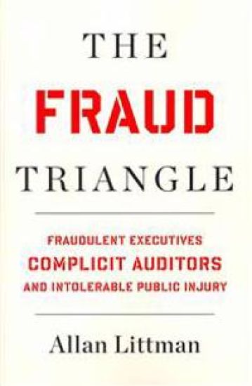 The Fraud Triangle: Fraudulent Executives, Complicit Auditors, and Intolerable Public Injury