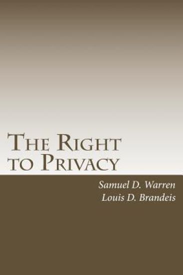 The Right to Privacy: with 2010 Foreword by Steven Alan Childress