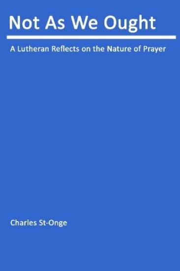 Not As We Ought: Understanding Christian Prayer