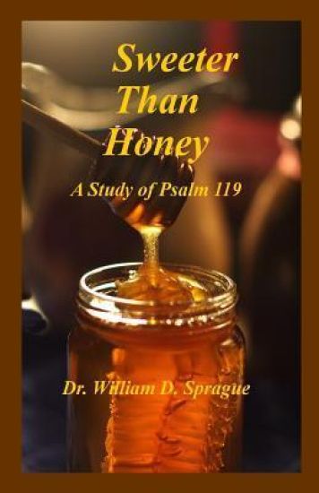 Sweeter Than Honey: A Study of Psalm 119