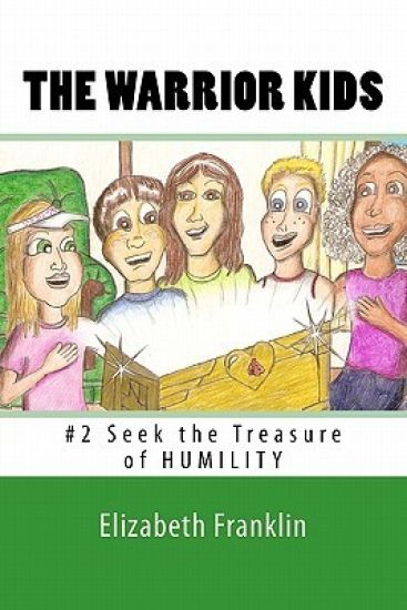 The Warrior Kids: Seek the Treasure of Humility