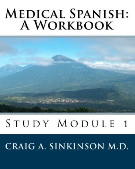 Medical Spanish: A Workbook: Study Module 1