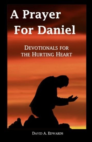 A Prayer for Daniel: Devotionals for the Hurting Heart