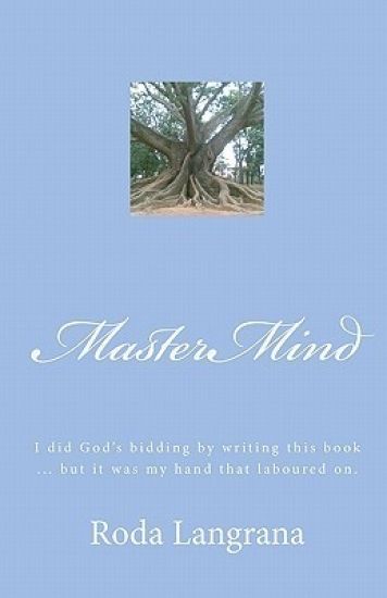 MasterMind: I did God's bidding by writing this book... but it was my hand that laboured on.