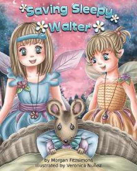 Saving Sleepy Walter: Fitztown Fairies Tale