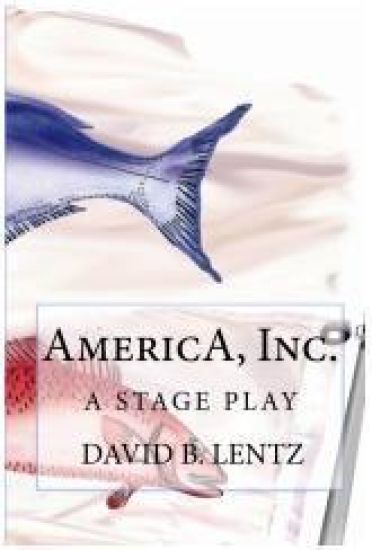 AmericA, Inc.: A Stage Play