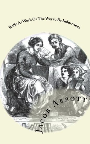 Rollo At Work Or The Way to Be Industrious