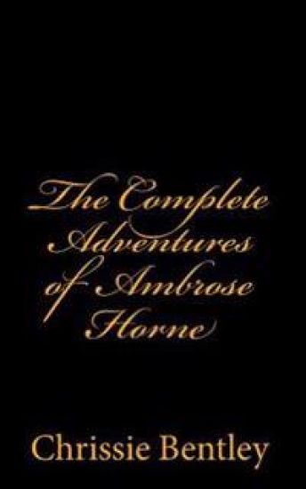 The Complete Adventures of Ambrose Horne