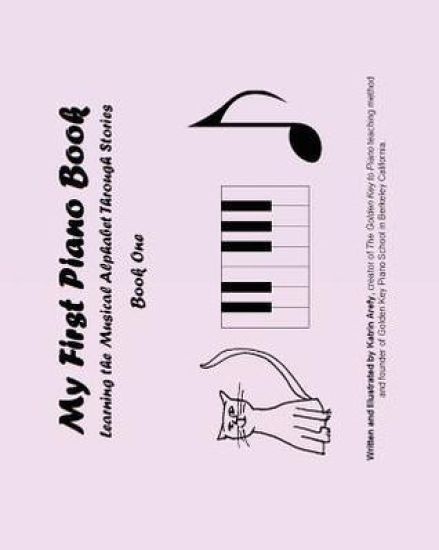 My First Piano Book: Learning The Musical Alphabet Through Stories Book One