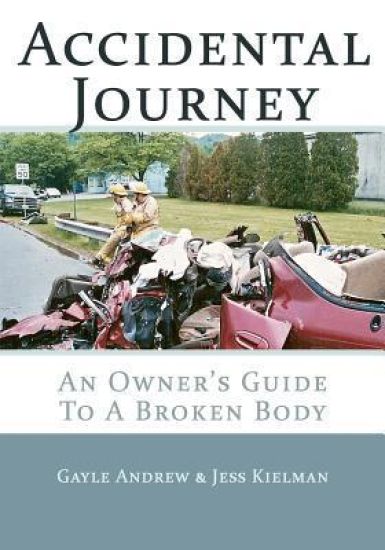 Accidental Journey: An Owner's Guide to a Broken Body