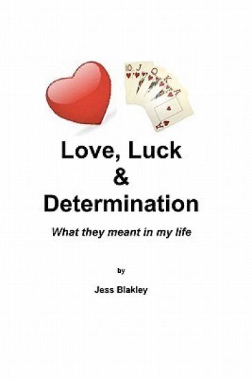 Love, Luck & Determination: What they meant in my life
