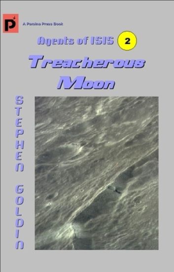 Treacherous Moon: Agents of ISIS, Book 2