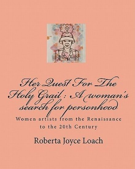 Her Quest For The Holy Grail: A woman's search for personhood
